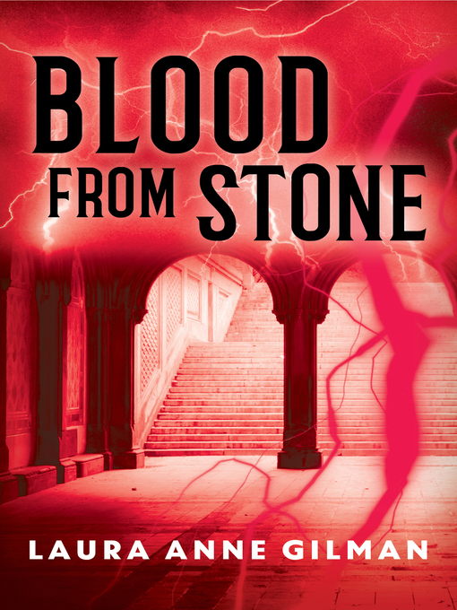 Title details for Blood from Stone by Laura Anne Gilman - Available